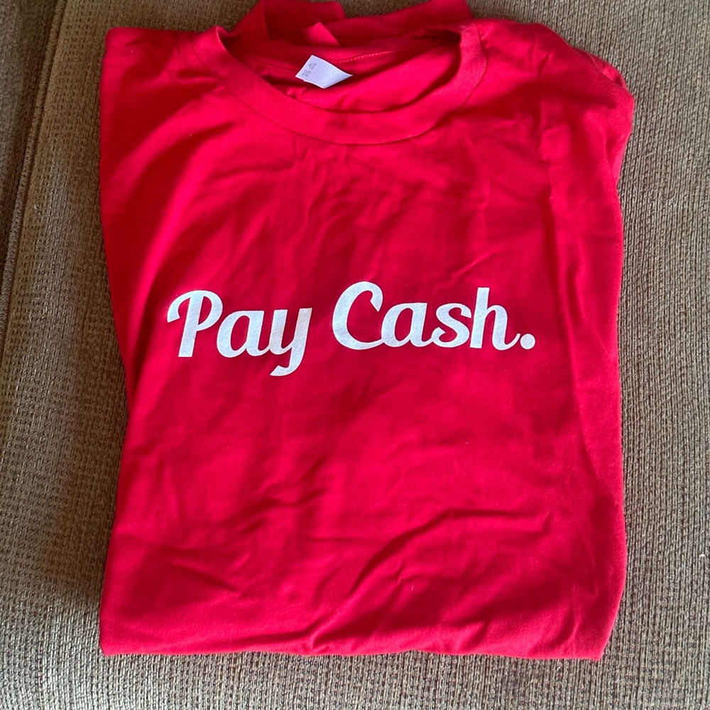 Pay Cash T Shirt